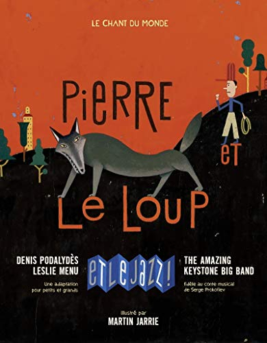 Pierre et le loup et le jazz ! : une adaptation pour petits et grands fidèle au conte musical de Ser