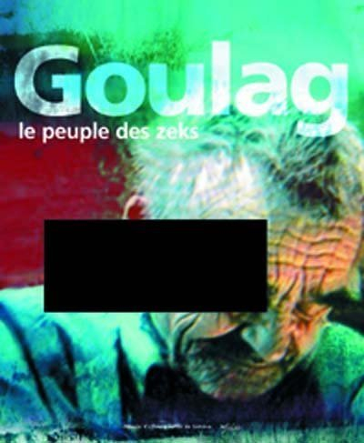Goulag : le peuple des zeks : exposition, Genève, Musée d'ethnographie, 12 mars 2004-2 janvier 2005