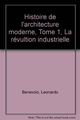 histoire de l'architecture moderne, n, 1 : la révolution industrielle