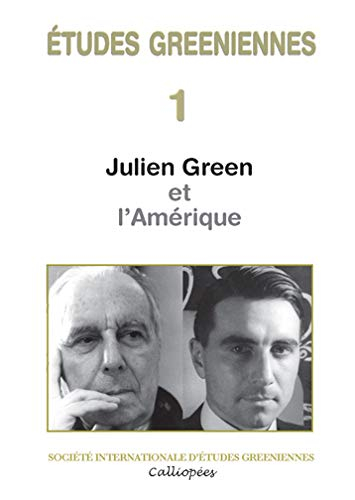 Etudes greeniennes, n° 1. Julien Green et l'Amérique