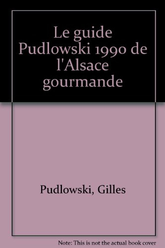 le guide pudlowski 1990 de l'alsace gourmande