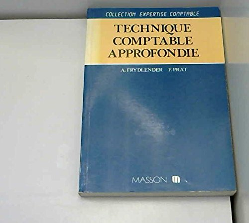 Technique comptable approfondie. Vol. 1. Technique comptable approfondie