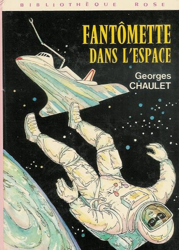 fantômette dans l'espace : collection : bibliothèque rose cartonnée & illustrée
