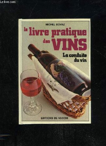Le Livre pratique des vins : La Conduite du vin