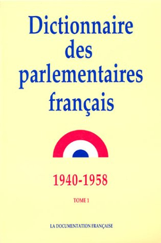 Dictionnaire des parlementaires français : notices biographiques sur les parlementaires français de 