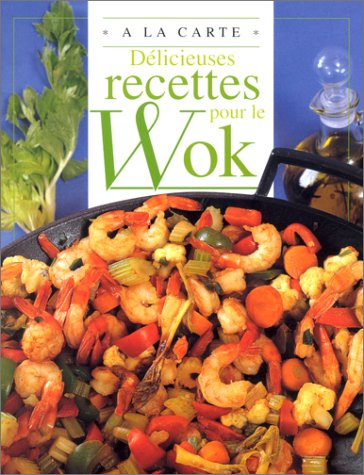 Délicieuses recettes pour le wok