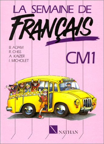 La Semaine de français : CM1, lecture et activités de français