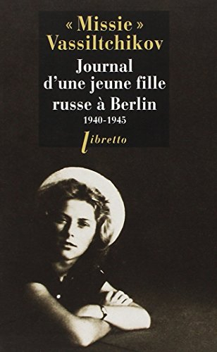 Journal d'une jeune fille russe à Berlin : 1940-1945 : récit