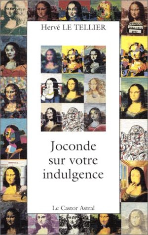 Joconde sur votre indulgence : 100 (nouveaux) points de vue sur Mona Lisa