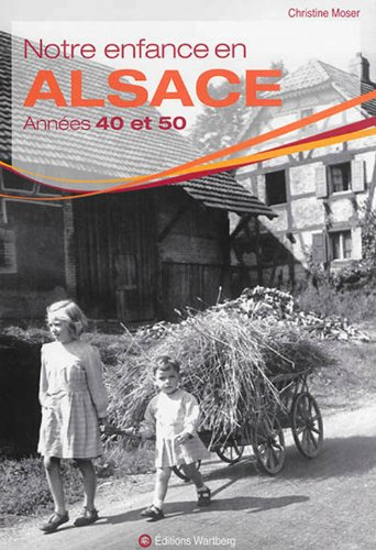 Notre enfance en Alsace : années 40 et 50