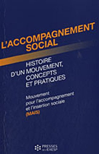 L'accompagnement social : histoire d'un mouvement, concepts et pratiques