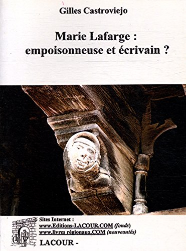 Marie Lafarge, empoisonneuse et écrivain ? : conférence prononcée le 12 juin 2002 devant le Lions Cl