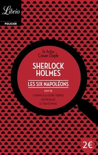 Sherlock Holmes. Les six Napoléons. L'homme à la lèvre tordue. Silver Blaze