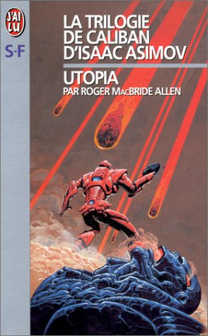 La trilogie de Caliban d'Isaac Asimov. Vol. 3. Utopia
