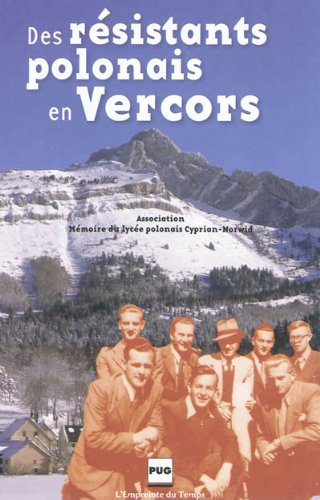 Des résistants polonais en Vercors : la saga du lycée polonais Cyprian Norwid : Villard-de-Lans, 194