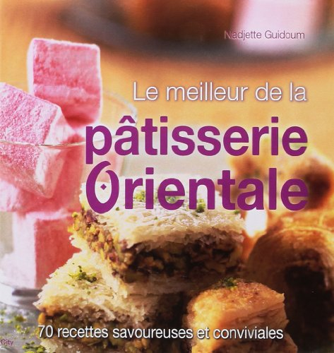 Le meilleur de la pâtisserie orientale