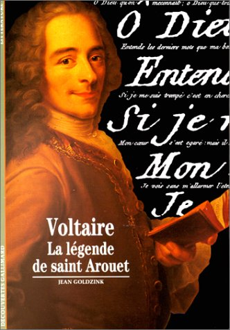 Voltaire : la légende de saint Arouet