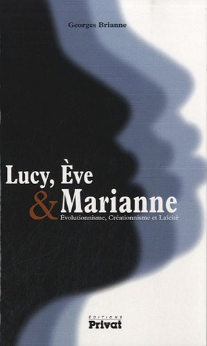 Lucy, Eve & Marianne : évolutionnisme, créationnisme et laïcité