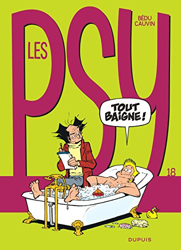 Les psy. Vol. 18. Tout baigne !