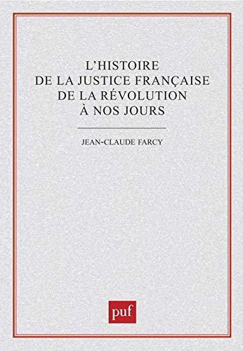 L'histoire de la justice française de la Révolution à nos jours : trois décennies de recherches