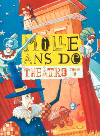 Mille ans de contes : théâtre. Vol. 1