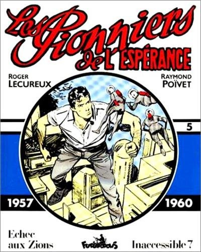 Les pionniers de l'espérance. Vol. 5. 1957-1960