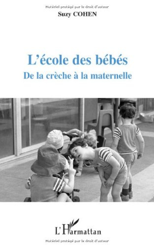 L'école des bébés : de la crèche à la maternelle