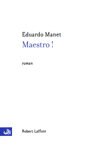 Maestro ! - Eduardo Manet