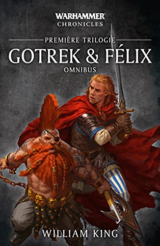Gotrek & Felix : omnibus. Première trilogie