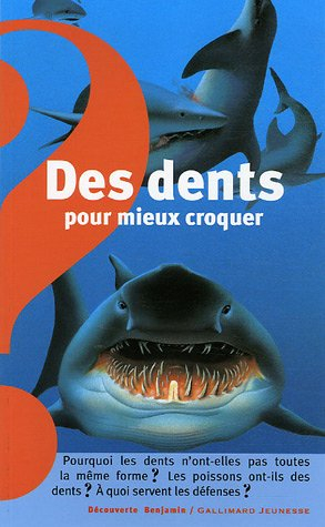 Des dents pour mieux croquer