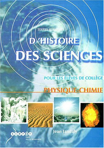 Physique-chimie : Textes illustrés d'histoire des sciences pour les élèves de collège (1Cédérom)