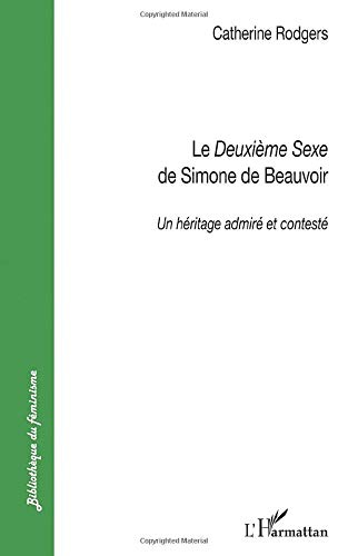 Le deuxième sexe de Simone de Beauvoir : un héritage admiré et contesté