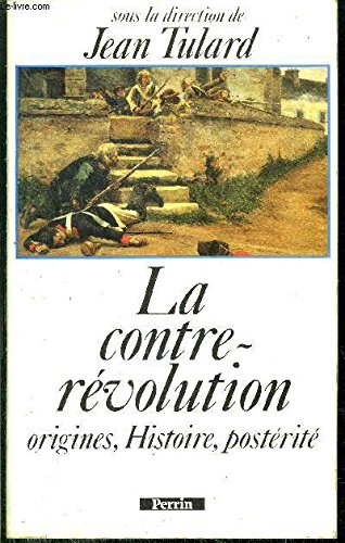 La contre-révolution : origines, histoire, postérité