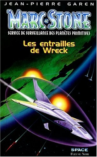 Marc Stone : service de surveillance des planètes primitives. Vol. 7. Les entrailles de Wreck