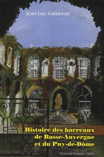 Histoire des barreaux de Basse-Auvergne et du Puy-de-Dôme : Histoire institutionnelle du XVIIe siècl
