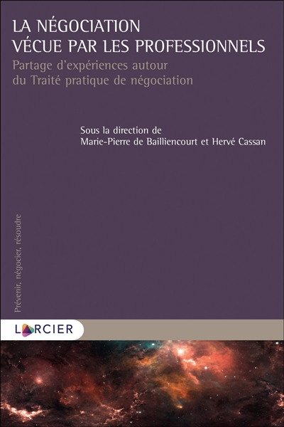 La négociation vécue par les professionnels : partage d'expériences autour du Traité pratique de nég