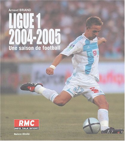 Ligue 1, 2004-2005 : une saison de football
