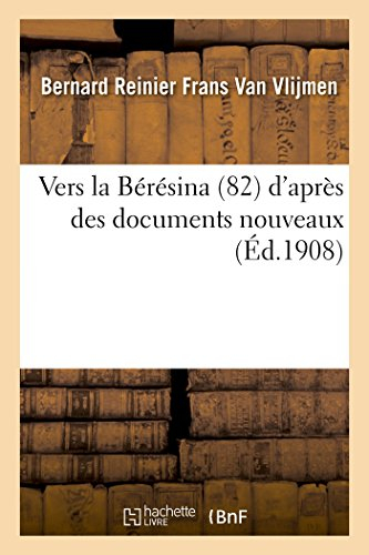 Vers la Bérésina (1812) : d'après des documents nouveaux