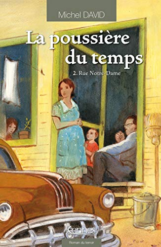 La poussière du temps. Vol. 2. Rue Notre-Dame