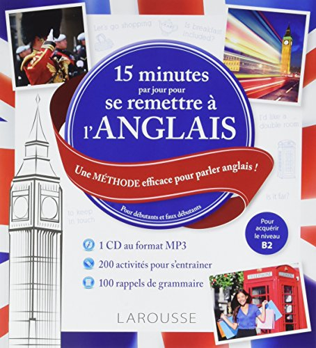 15 minutes par jour pour se remettre à l'anglais : une méthode efficace pour parler anglais ! : pour