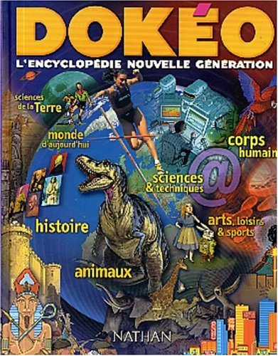 Dokéo : l'encyclopédie nouvelle génération : à partir de 9 ans