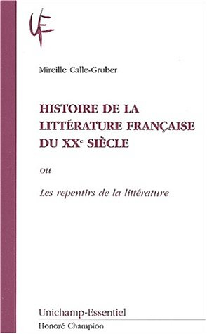 histoire de la littérature française du xxe siècle, ou, les repentirs de la littérature