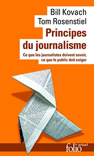 Principes du journalisme : ce que les journalistes doivent savoir, ce que le public doit exiger