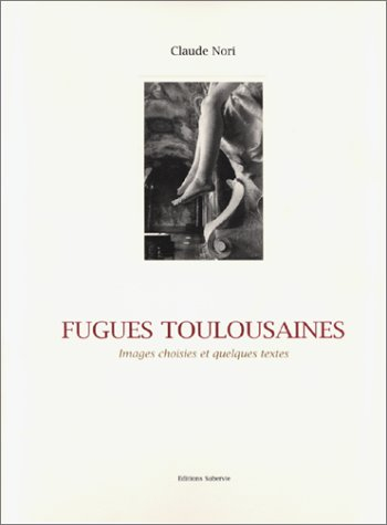fugues toulousaines - images choisies et quelques textes