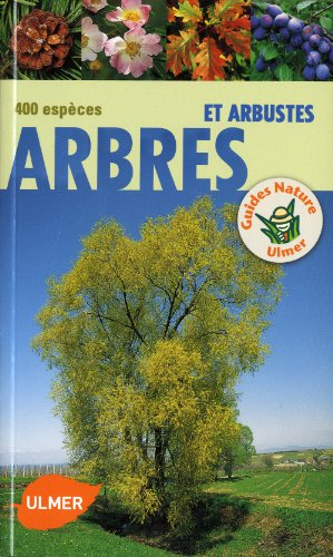 Arbres & arbustes : 400 espèces
