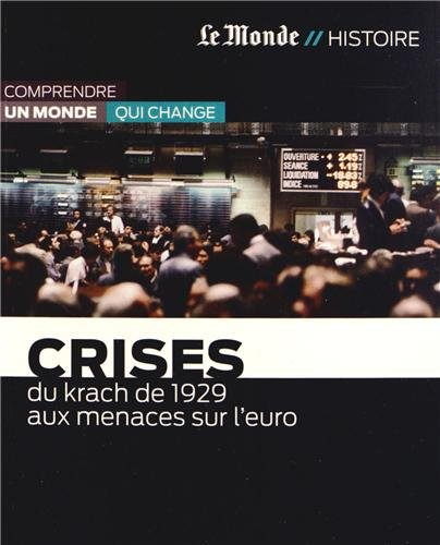 Crises : du krach de 1929 aux menaces sur l'euro