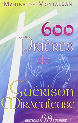 600 prières de guérison miraculeuse