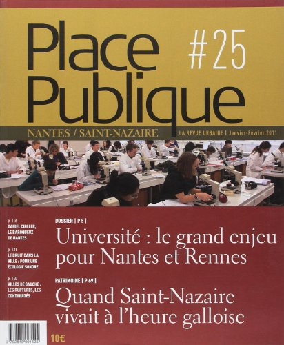 Place publique, Nantes Saint-Nazaire, n° 25. Université : le grand enjeu pour Nantes et Rennes