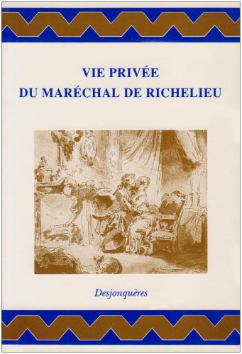 Vie privée du maréchal de Richelieu