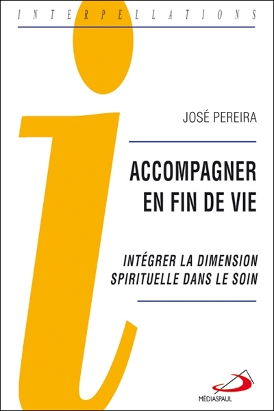 Accompagner en fin de vie : intégrer la dimension spirituelle dans le soin